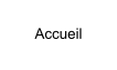 Accueil
